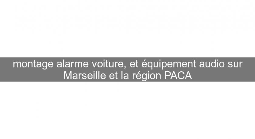 montage alarme voiture, et équipement audio sur Marseille et la région PACA montage alarme voiture, et équipement audio sur Marseille et la région PACA
