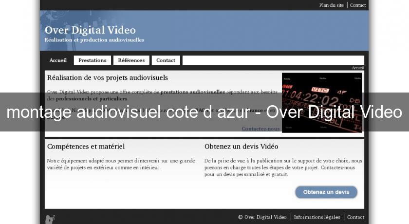 montage audiovisuel cote d'azur - Over Digital Video montage audiovisuel cote d'azur - Over Digital Video