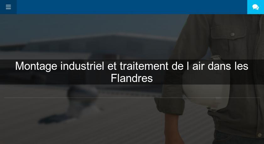 Montage industriel et traitement de l'air dans les Flandres Montage industriel et traitement de l'air dans les Flandres