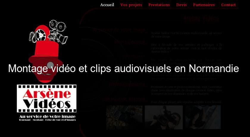 Montage vidéo et clips audiovisuels en Normandie Montage vidéo et clips audiovisuels en Normandie