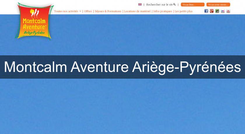 Montcalm Aventure Ariège-Pyrénées