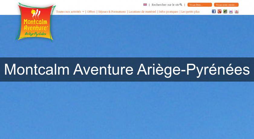 Montcalm Aventure Ariège-Pyrénées Montcalm Aventure Ariège-Pyrénées