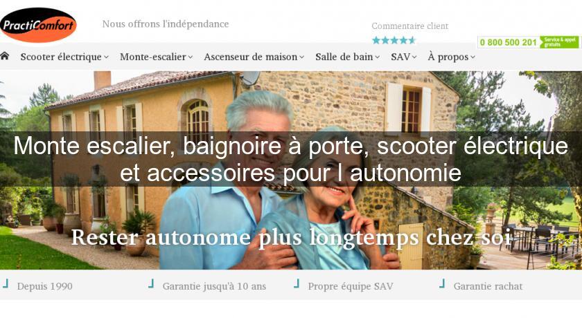 Monte escalier, baignoire à porte, scooter électrique et accessoires pour l'autonomie Monte escalier, baignoire à porte, scooter électrique et accessoires pour l'autonomie