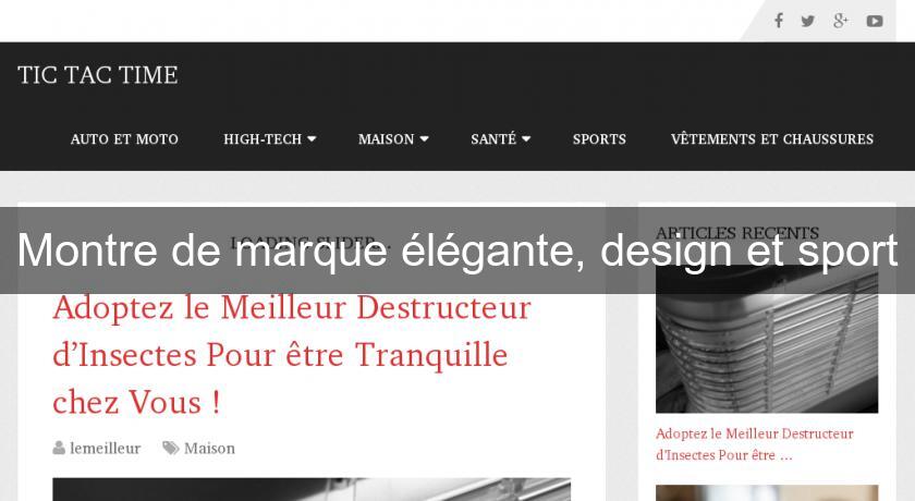 Montre de marque élégante, design et sport Montre de marque élégante, design et sport
