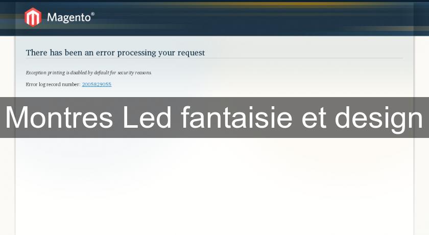 Montres Led fantaisie et design Montres Led fantaisie et design