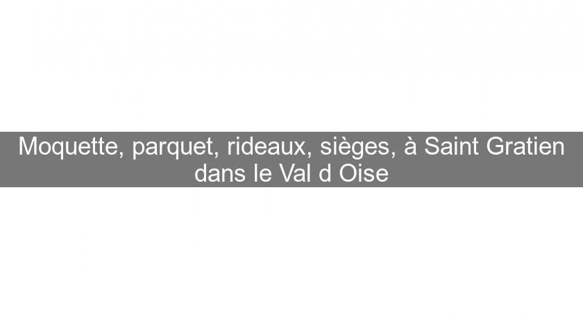 Moquette, parquet, rideaux, sièges, à Saint Gratien dans le Val d'Oise Moquette, parquet, rideaux, sièges, à Saint Gratien dans le Val d'Oise