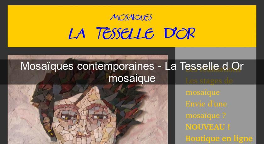 Mosaïques contemporaines - La Tesselle d'Or mosaique