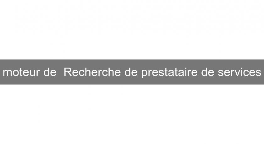 moteur de  Recherche de prestataire de services