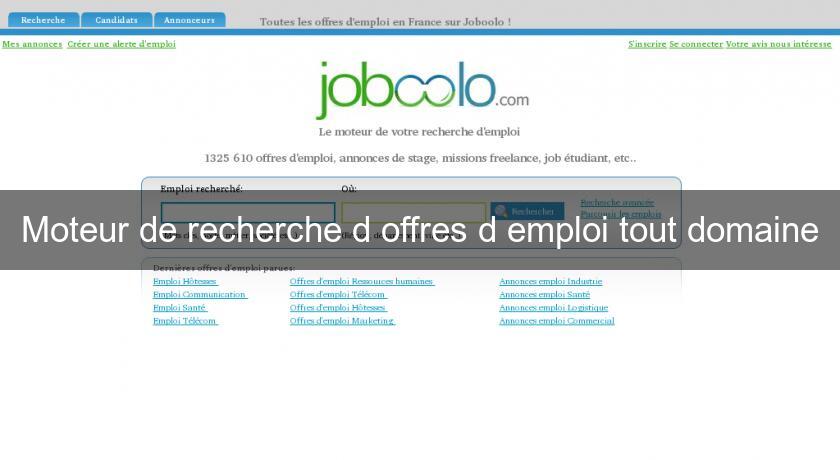 Moteur de recherche d'offres d'emploi tout domaine Moteur de recherche d'offres d'emploi tout domaine