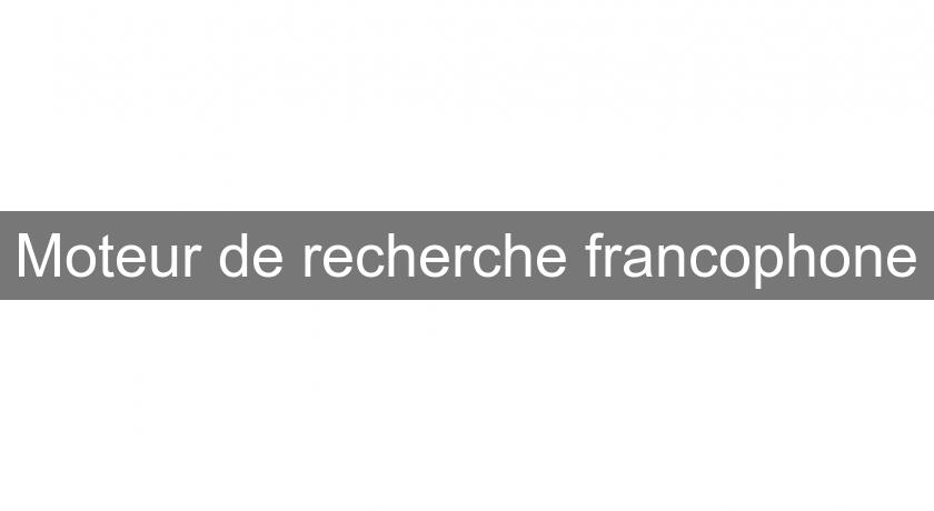 Moteur de recherche francophone