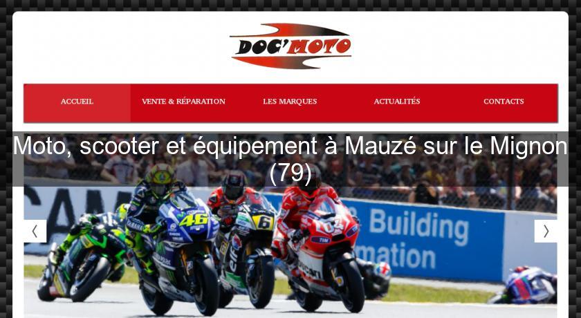Moto, scooter et équipement à Mauzé sur le Mignon (79) Moto, scooter et équipement à Mauzé sur le Mignon (79)