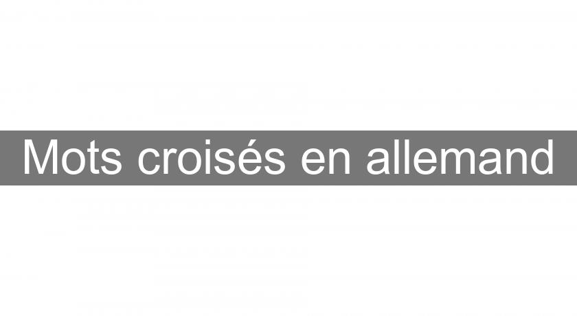 Mots croisés en allemand Mots croisés en allemand