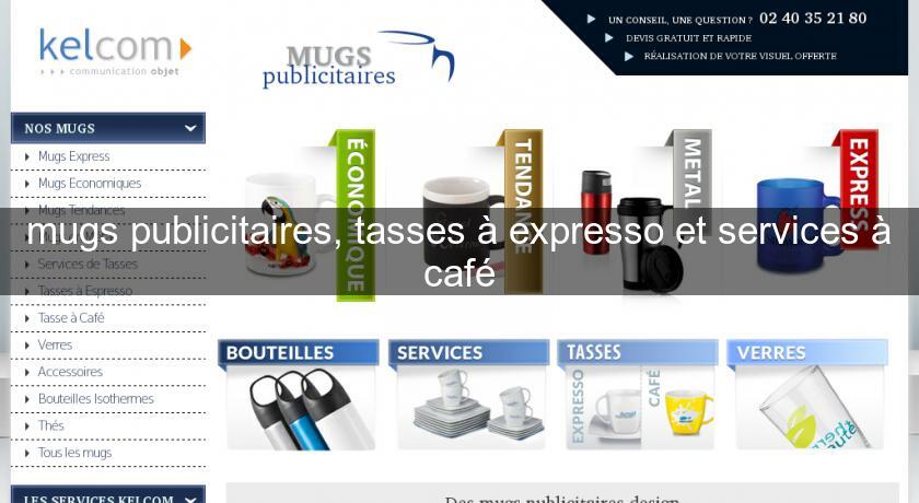 mugs publicitaires, tasses à expresso et services à café