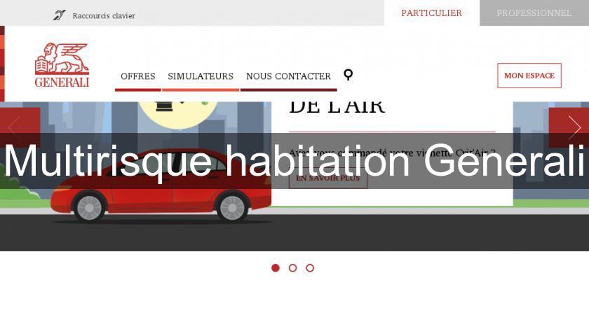 Multirisque habitation Generali Multirisque habitation Generali