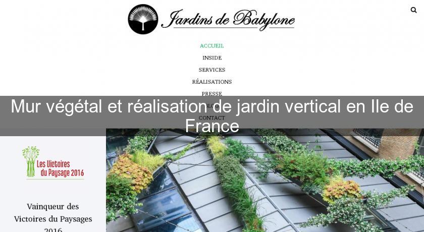 Mur végétal et réalisation de jardin vertical en Ile de France Mur végétal et réalisation de jardin vertical en Ile de France
