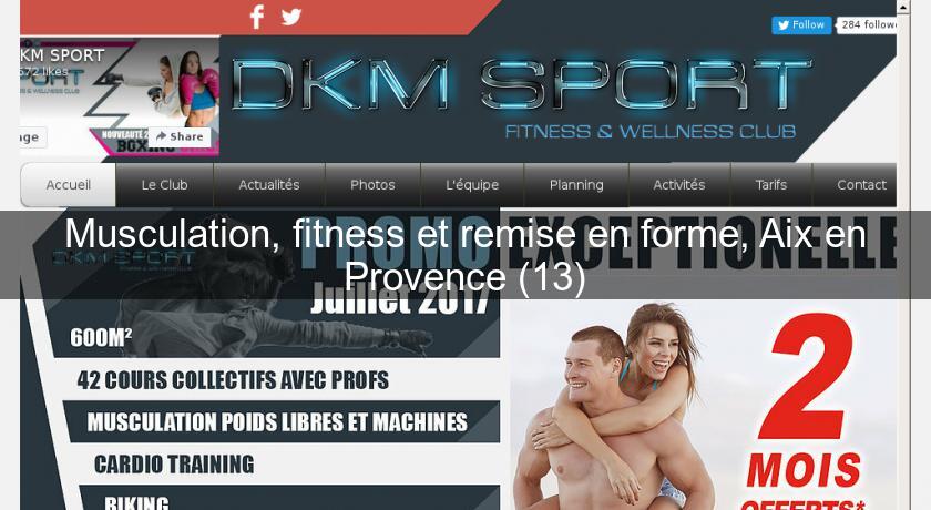 Musculation, fitness et remise en forme, Aix en Provence (13) Musculation, fitness et remise en forme, Aix en Provence (13)