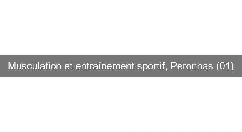 Musculation et entraînement sportif, Peronnas (01) Musculation et entraînement sportif, Peronnas (01)