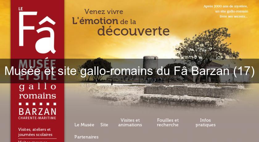 Musée et site gallo-romains du Fâ Barzan (17) Musée et site gallo-romains du Fâ Barzan (17)