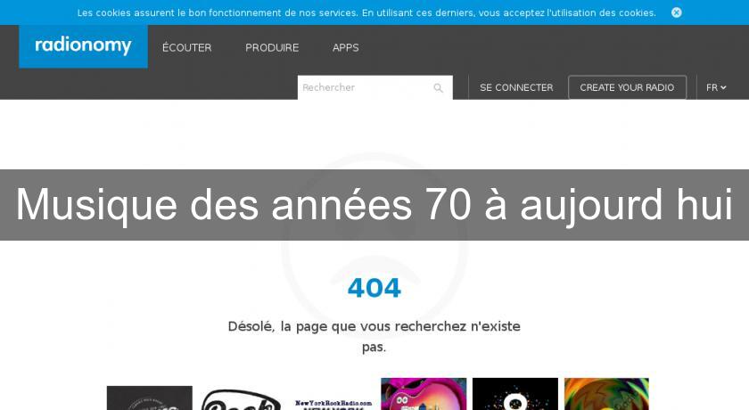 Musique des années 70 à aujourd'hui Musique des années 70 à aujourd'hui