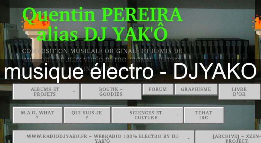 musique électro - DJYAKO musique électro - DJYAKO