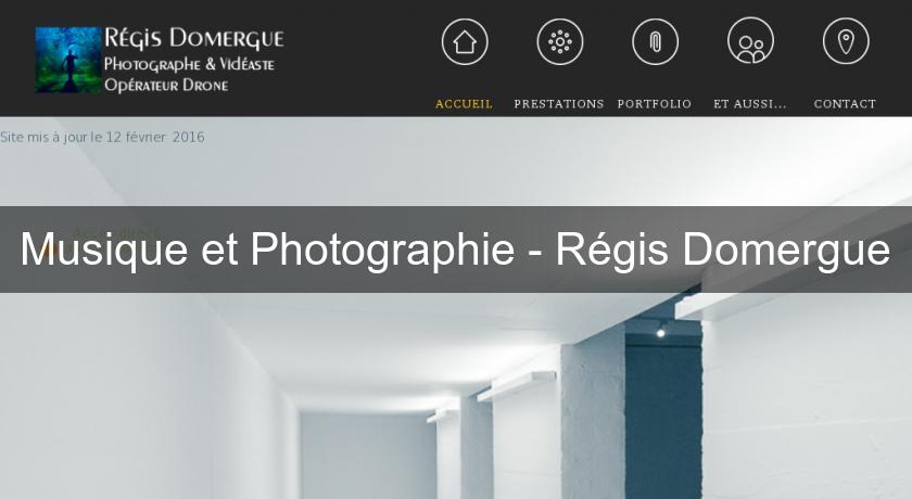 Musique et Photographie - Régis Domergue Musique et Photographie - Régis Domergue