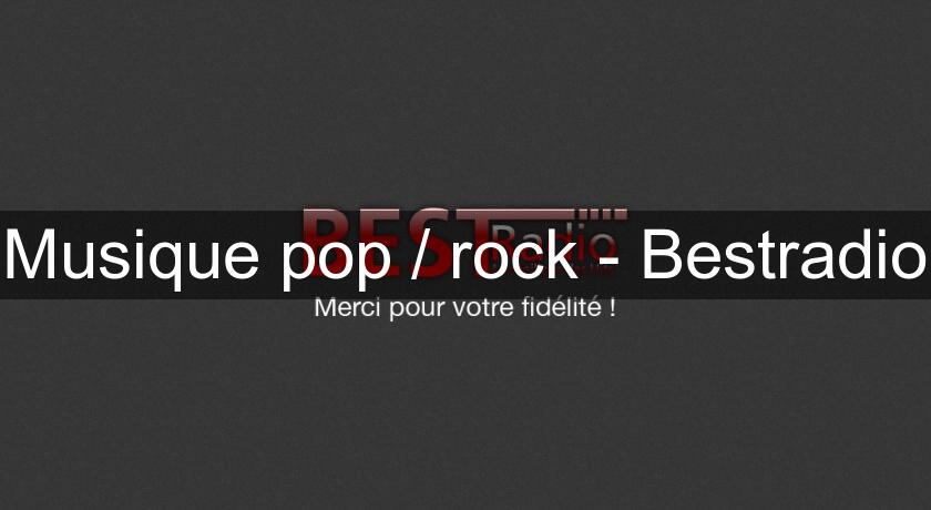 Musique pop / rock - Bestradio