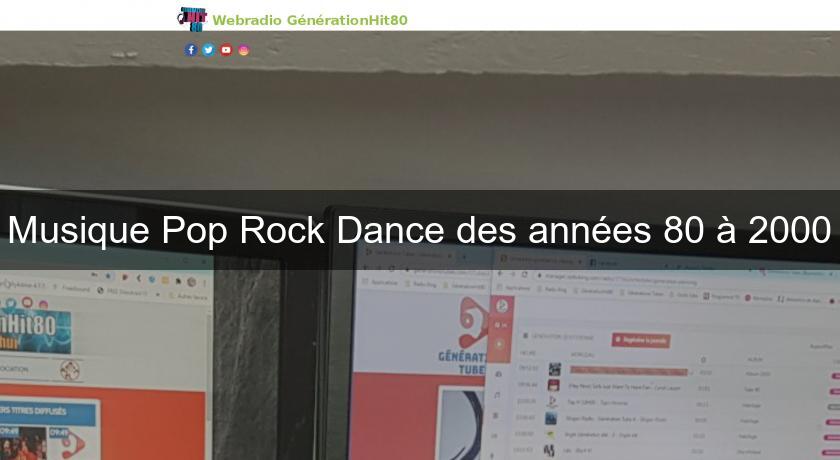 Musique Pop Rock Dance des années 80 à 2000