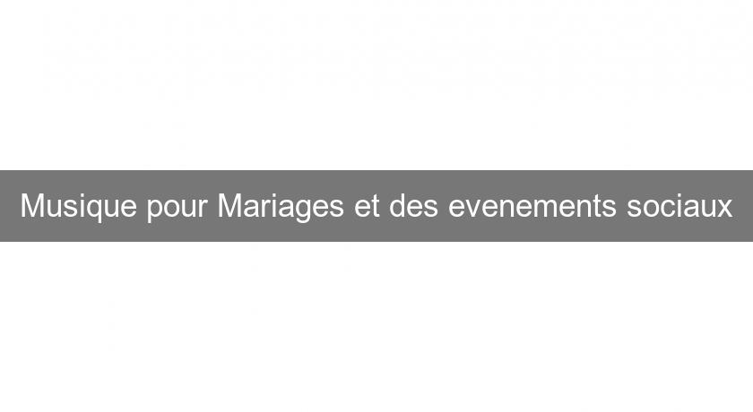 Musique pour Mariages et des evenements sociaux