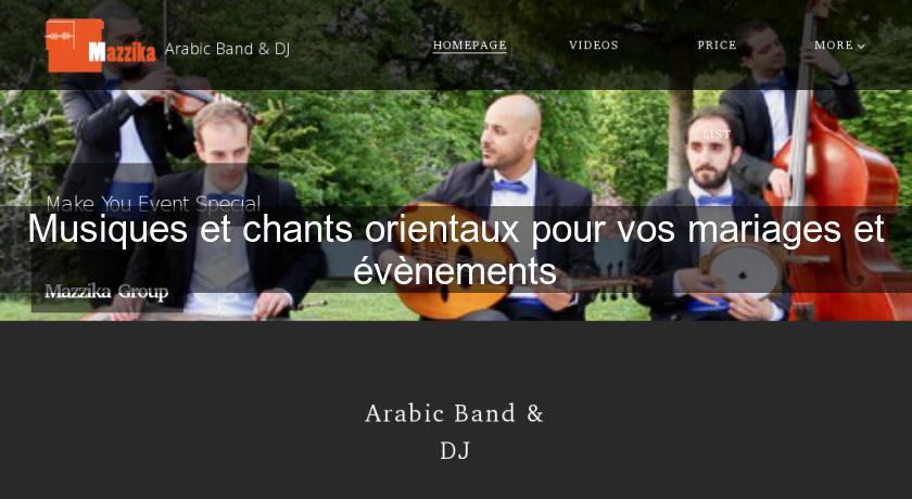 Musiques et chants orientaux pour vos mariages et évènements Musiques et chants orientaux pour vos mariages et évènements