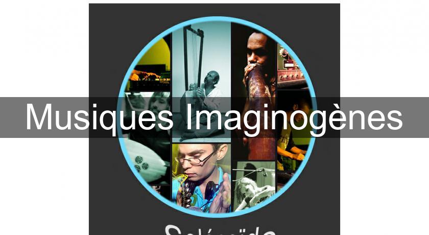 Musiques Imaginogènes Musiques Imaginogènes