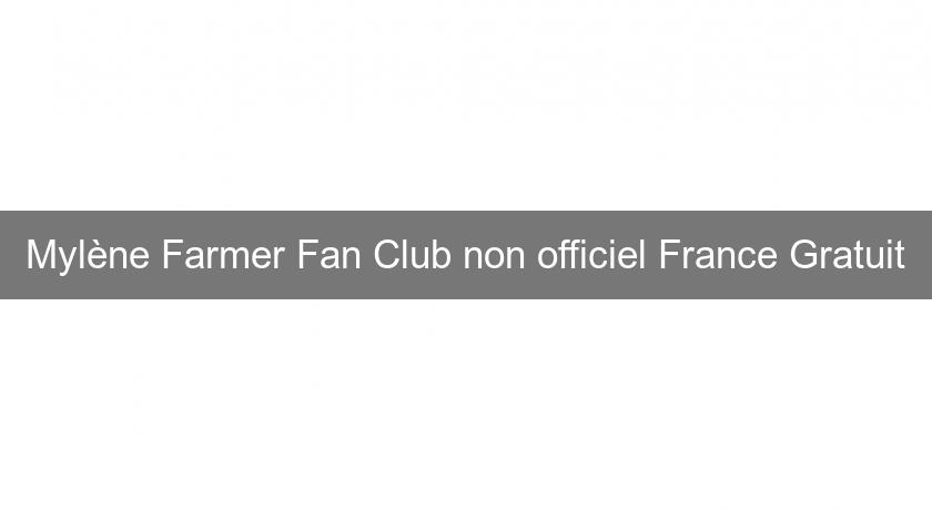 Mylène Farmer Fan Club non officiel France Gratuit
