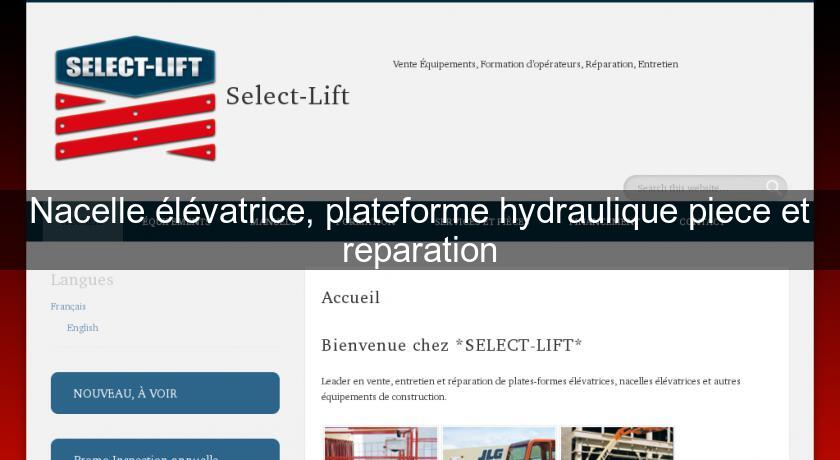 Nacelle élévatrice, plateforme hydraulique piece et reparation Nacelle élévatrice, plateforme hydraulique piece et reparation