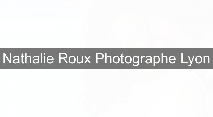 Nathalie Roux Photographe Lyon Nathalie Roux Photographe Lyon