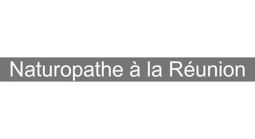 Naturopathe à la Réunion Naturopathe à la Réunion