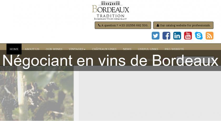 Négociant en vins de Bordeaux Négociant en vins de Bordeaux