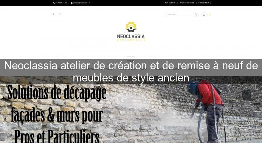 Neoclassia atelier de création et de remise à neuf de meubles de style ancien Neoclassia atelier de création et de remise à neuf de meubles de style ancien