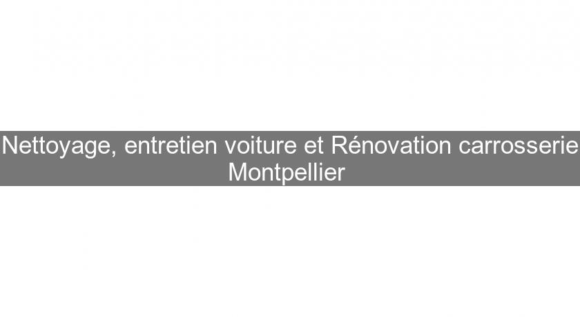 Nettoyage, entretien voiture et Rénovation carrosserie Montpellier 