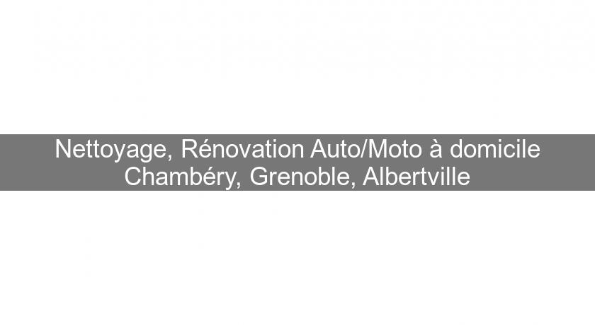 Nettoyage, Rénovation Auto/Moto à domicile Chambéry, Grenoble, Albertville