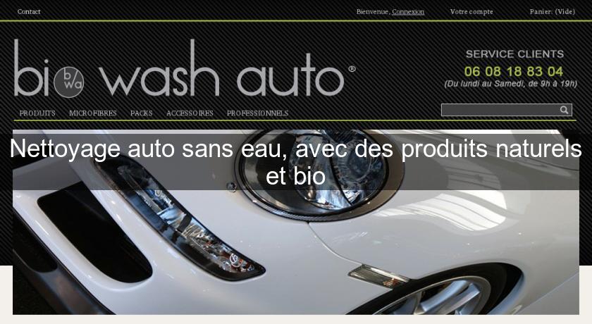 Nettoyage auto sans eau, avec des produits naturels et bio