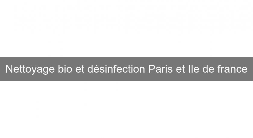 Nettoyage bio et désinfection Paris et Ile de france