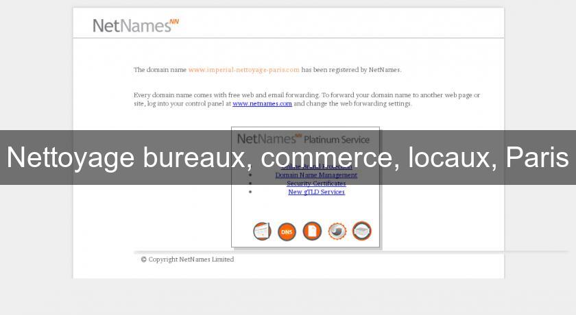 Nettoyage bureaux, commerce, locaux, Paris Nettoyage bureaux, commerce, locaux, Paris