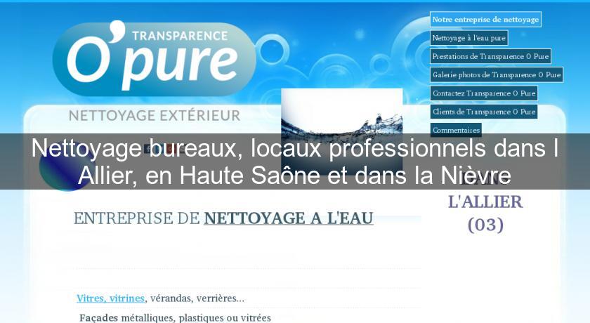 Nettoyage bureaux, locaux professionnels dans l'Allier, en Haute Saône et dans la Nièvre Nettoyage bureaux, locaux professionnels dans l'Allier, en Haute Saône et dans la Nièvre