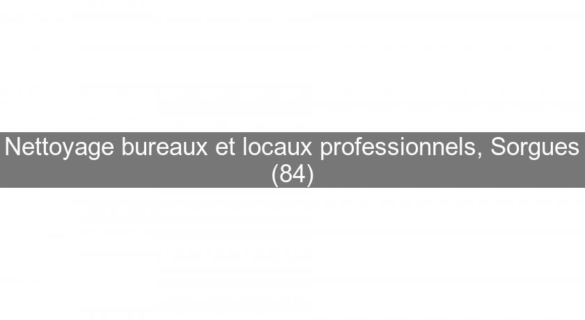 Nettoyage bureaux et locaux professionnels, Sorgues (84)