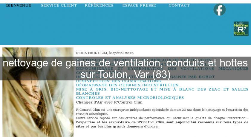 nettoyage de gaines de ventilation, conduits et hottes sur Toulon, Var (83)