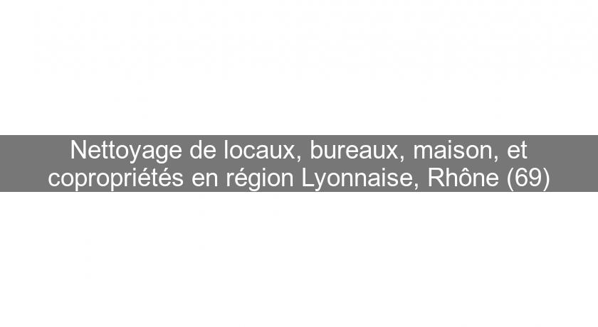 Nettoyage de locaux, bureaux, maison, et copropriétés en région Lyonnaise, Rhône (69)