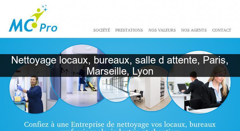 Nettoyage locaux, bureaux, salle d'attente, Paris, Marseille, Lyon