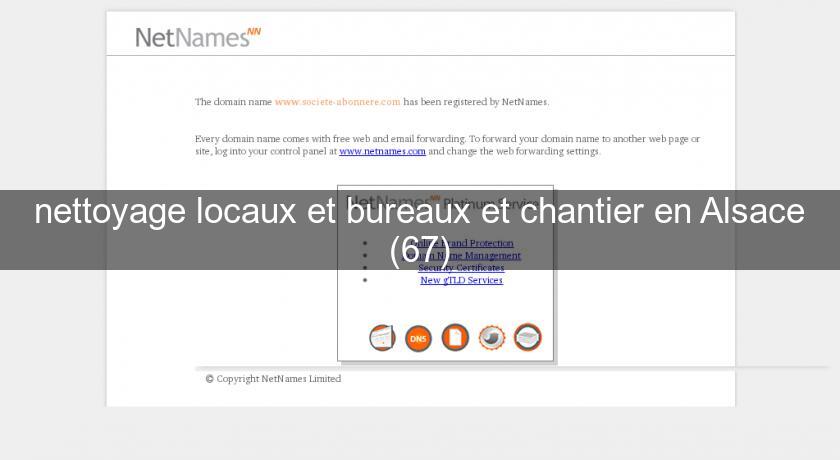 nettoyage locaux et bureaux et chantier en Alsace (67) nettoyage locaux et bureaux et chantier en Alsace (67)