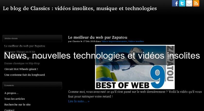 News, nouvelles technologies et vidéos insolites News, nouvelles technologies et vidéos insolites