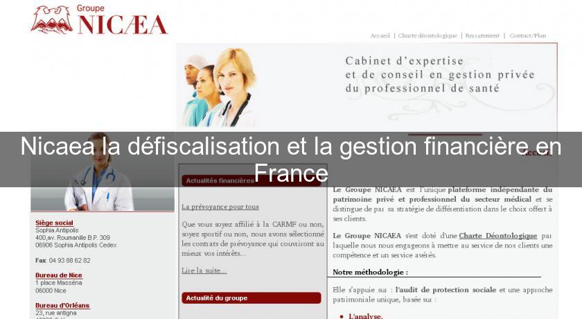 Nicaea la défiscalisation et la gestion financière en France Nicaea la défiscalisation et la gestion financière en France