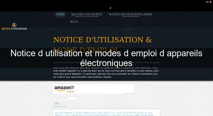 Notice d'utilisation et modes d'emploi d'appareils électroniques Notice d'utilisation et modes d'emploi d'appareils électroniques